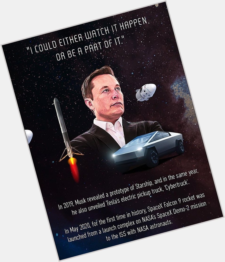 Happy Birthday Elon Musk 
you are the most beautiful example to success of a failure  