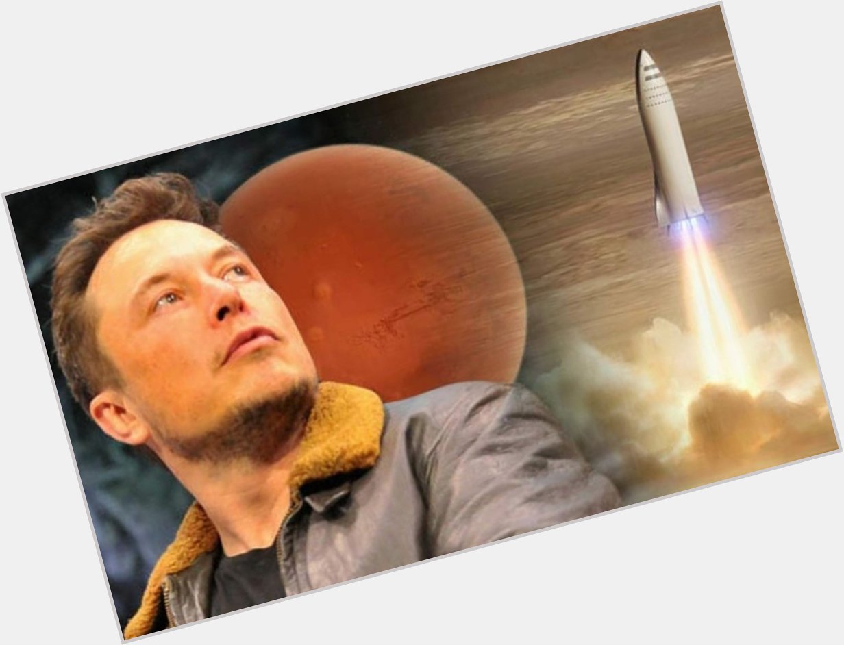 Happy birthday Elon Musk     