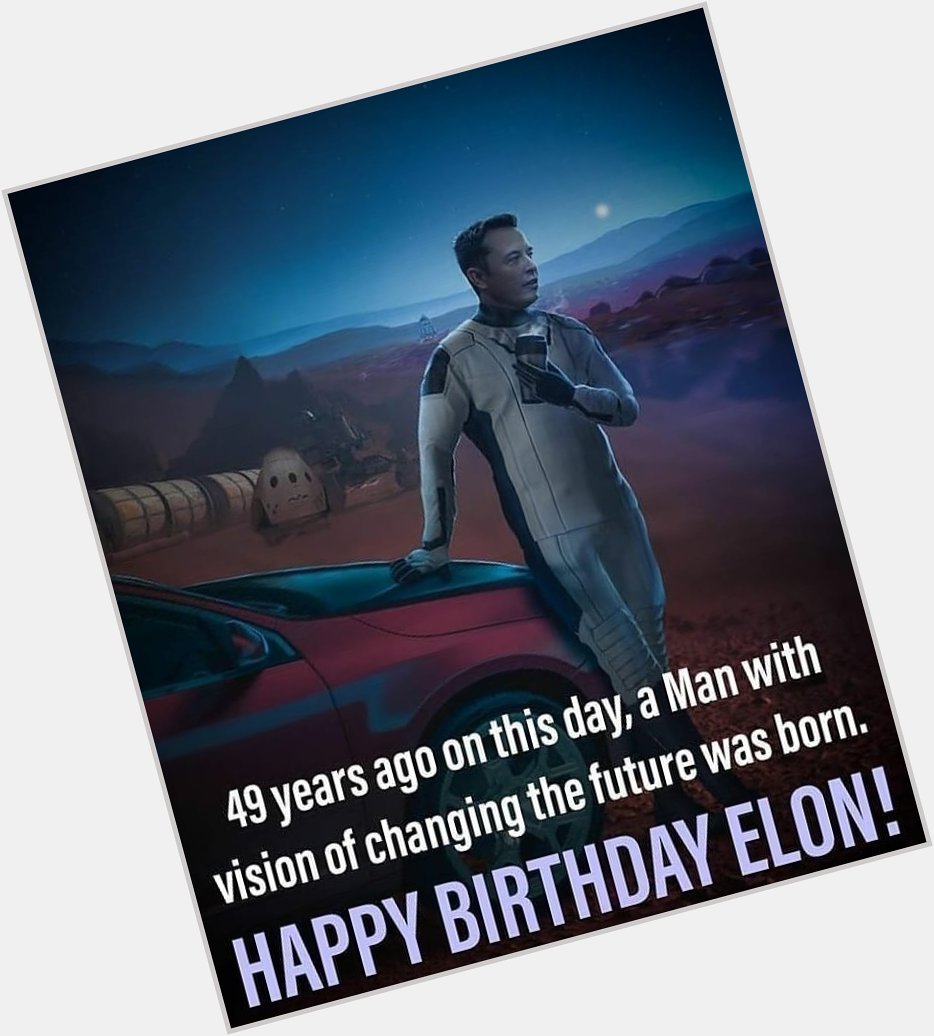 Elon Musk CEO and founder Happy Birthday    