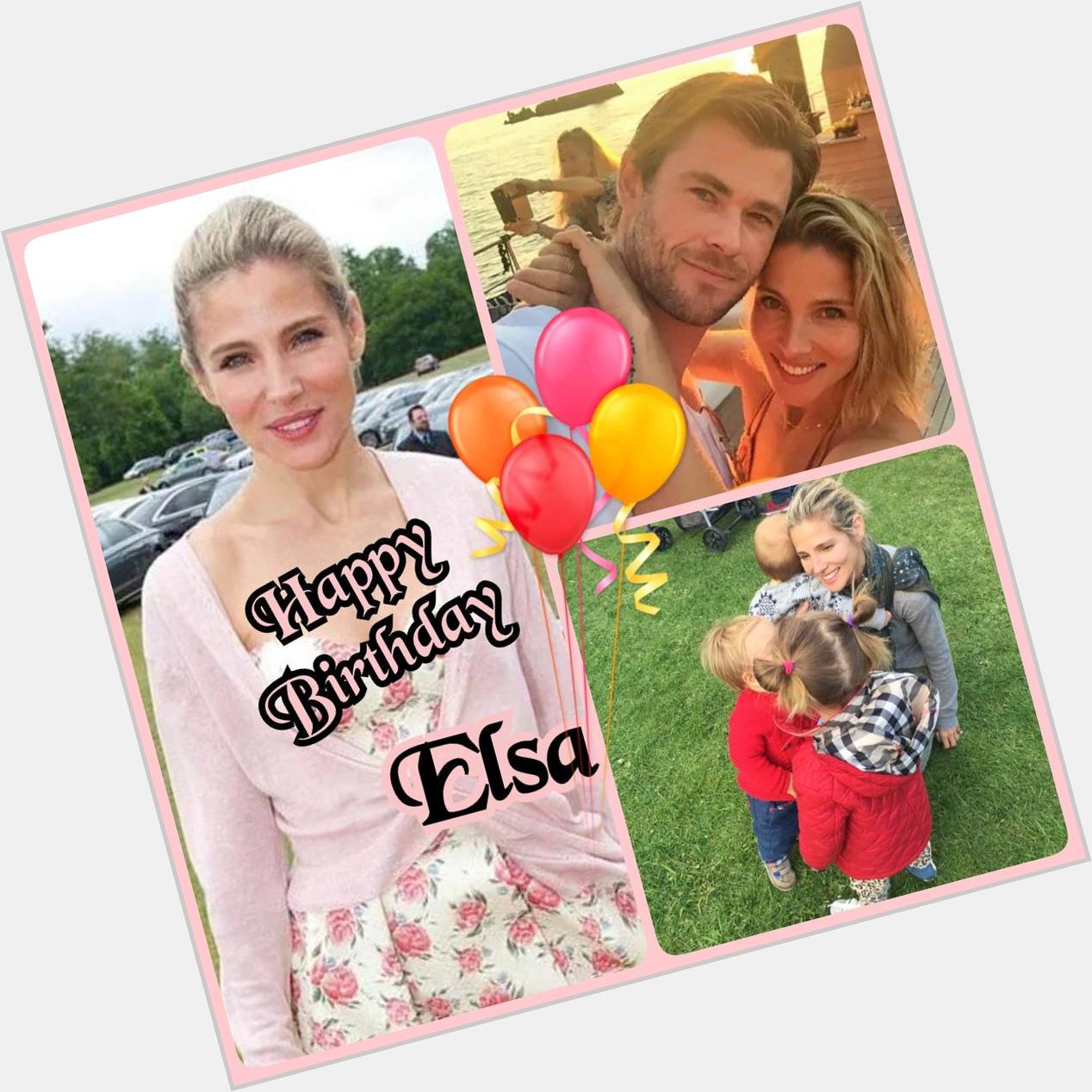 A Big HAPPY BIRTHDAY to Elsa Pataky a strong woman, great wife & loving mother!             