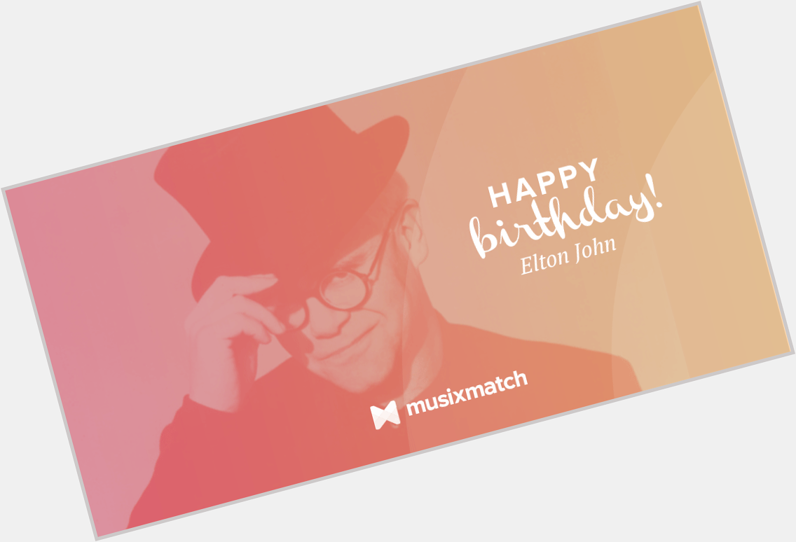 Happy Birthday Sir Elton John! 