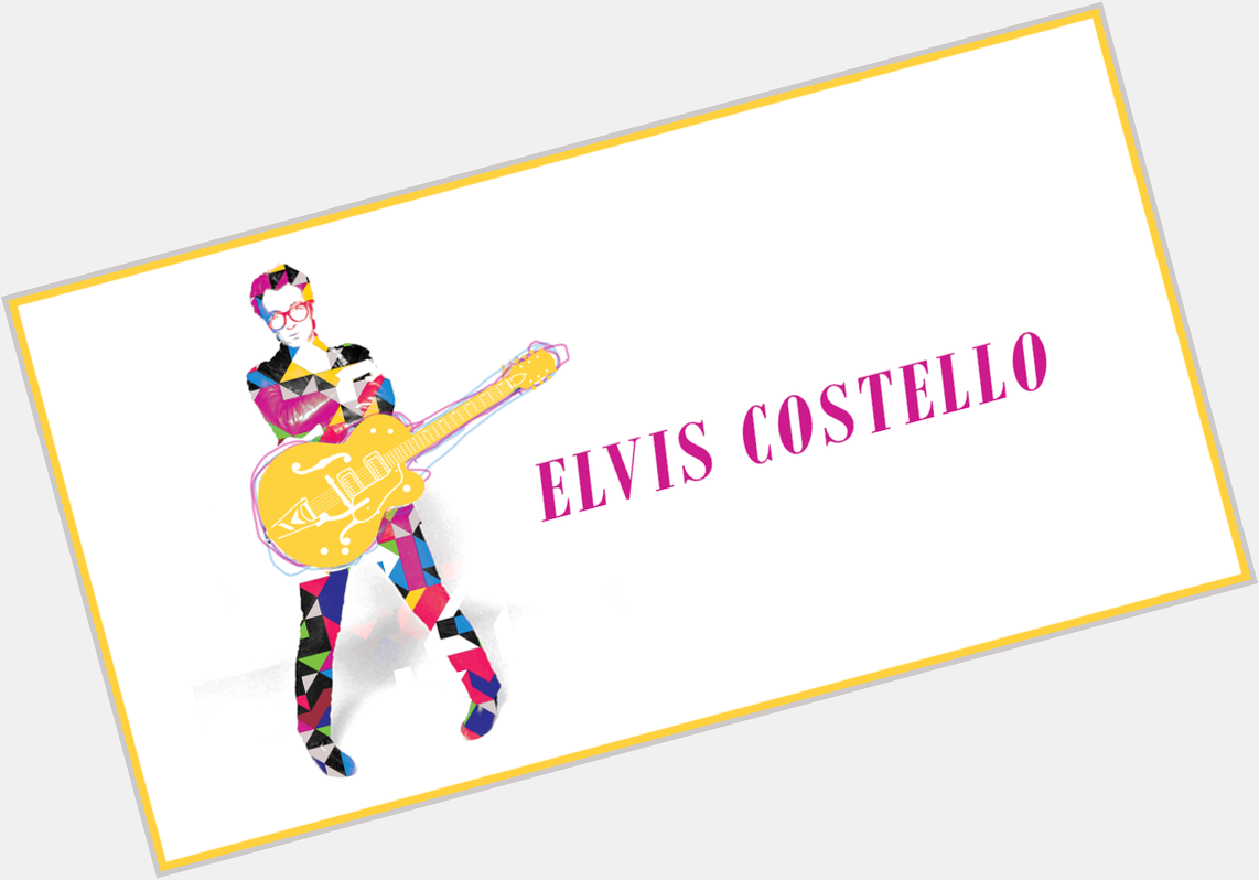 Happy Birthday, Elvis Costello! 
 