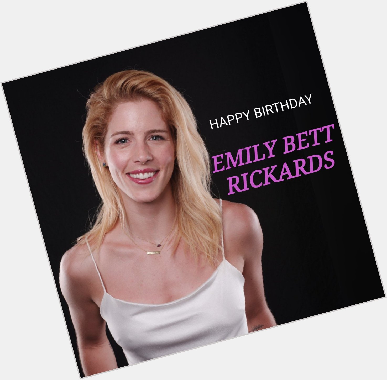 Happy Birthday Emily Bett Rickards 