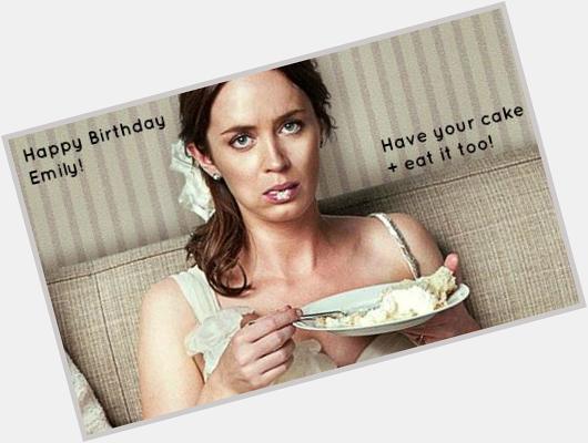 Happy Birthday Emily Blunt! Have your cake + eat it too! 