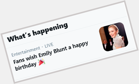 Happy Birthday Emily Blunt! 