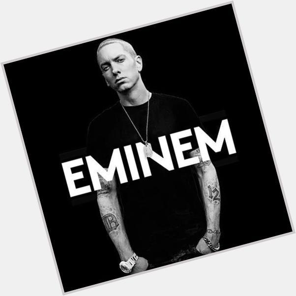 Happy Birthday The God of Rap EMINEM... 