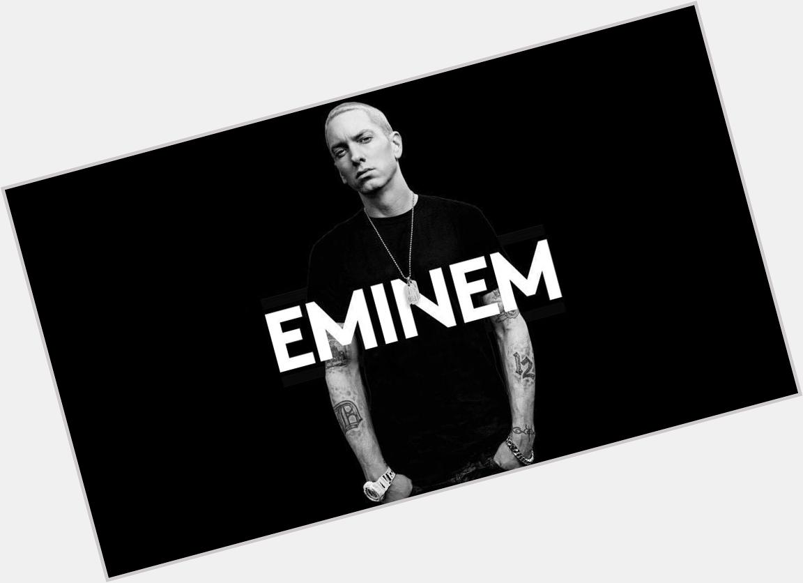 Happy birthday Eminem 
