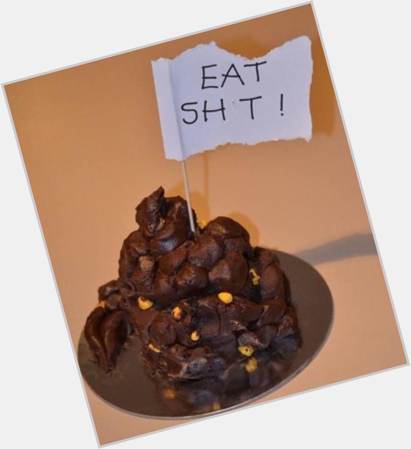 Happy birthday bitch    