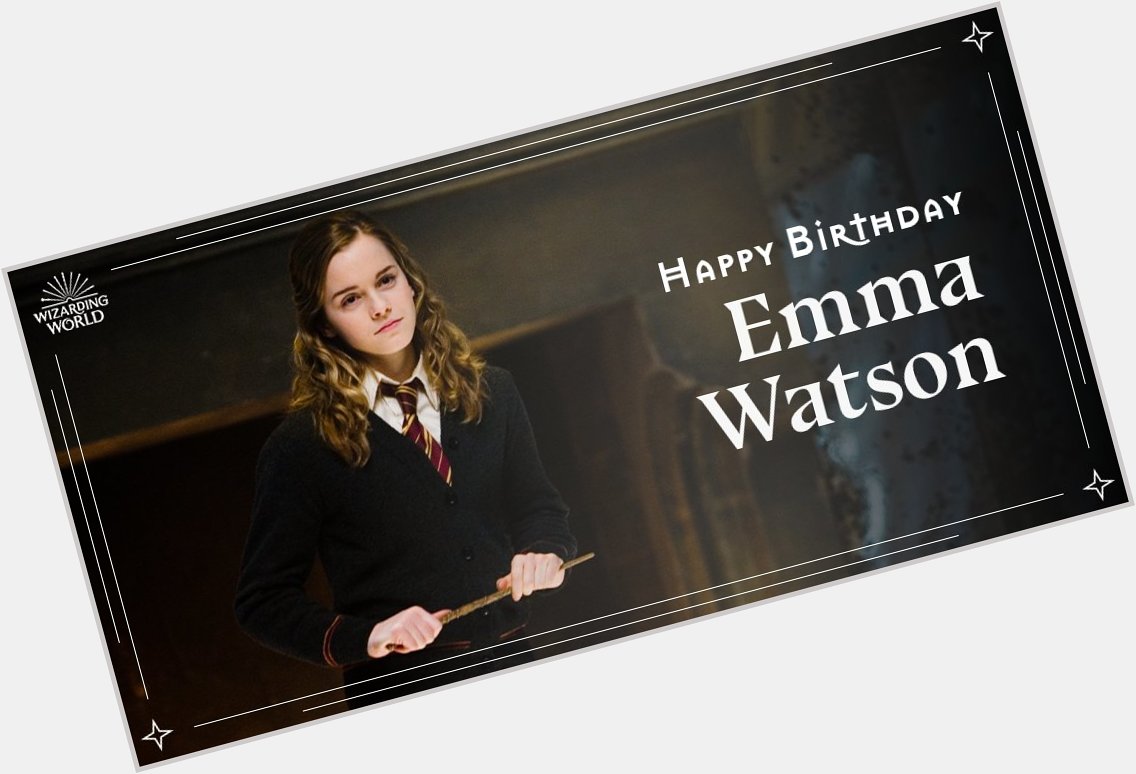 To the woman as smart, inspiring and brave as her Gryffindor character - Happy Birthday, Emma Watson! 