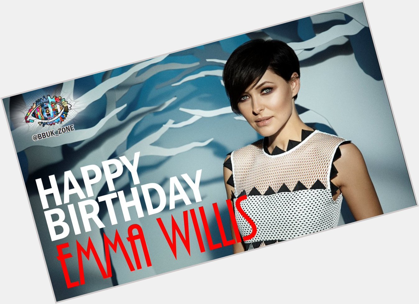 Happy Birthday to the amazing Emma Willis!  