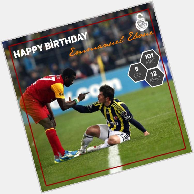 Galatasaray formas yla 101 maçta 5 gol 12 asist yapan Emmanuel Eboue, 32 ya  na girdi. Happy birthday Manu. 