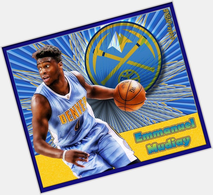 Pray for Emmanuel Mudiay ( enjoy a happy birthday and a blessed year  