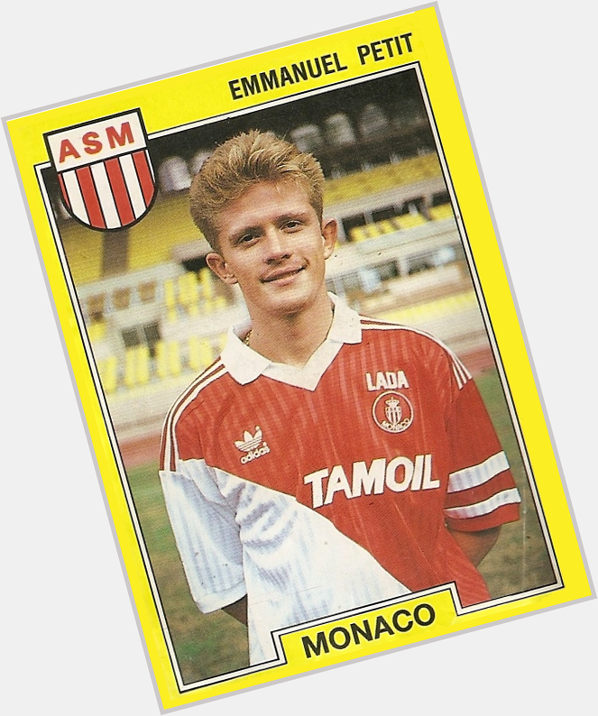 Happy Birthday to Emmanuel PETIT (AS Monaco 1992) 