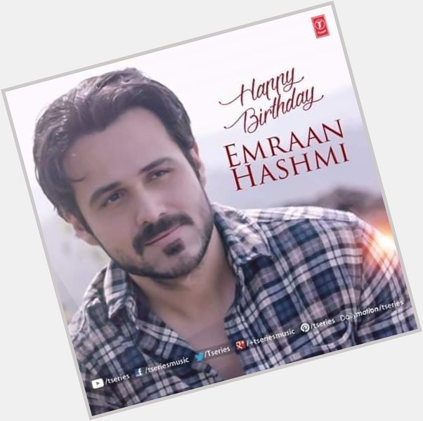 Happy Birthday Emraan Hashmi \ in your every message Lets trend this 