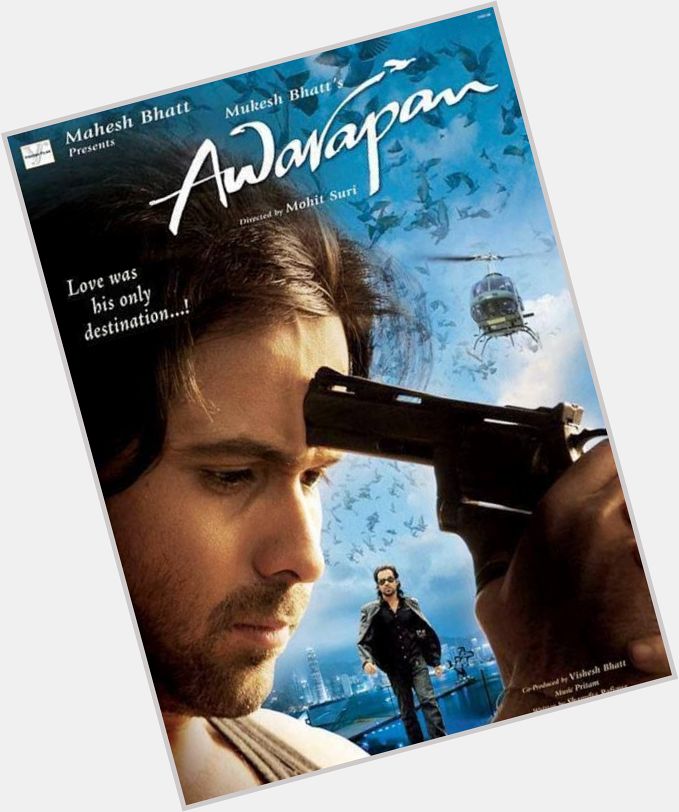 If you loved his performance in Awarapan!
Happy Birthday Emraan Hashmi 