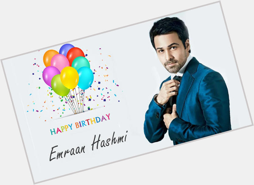 Here\s wishing the king of hearts, Emraan Hashmi  a very Happy Birthday!    