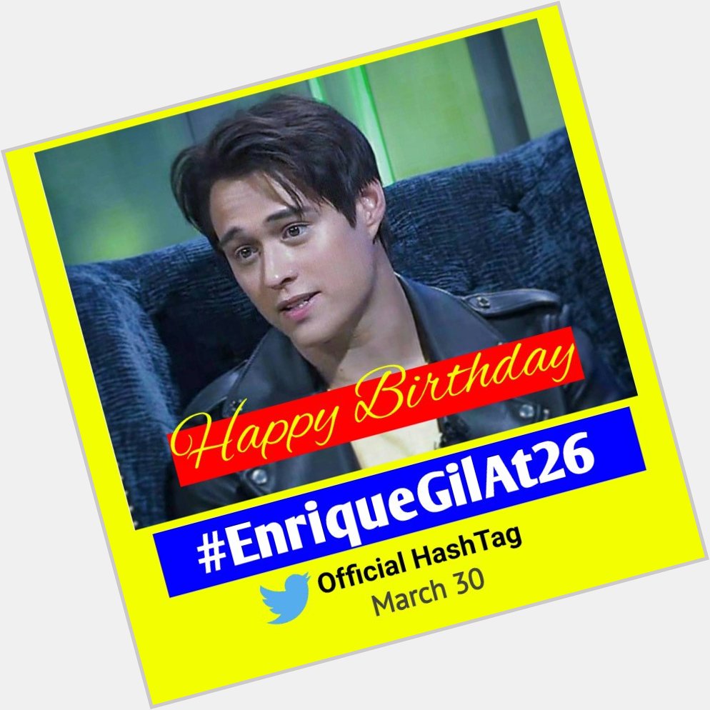 To the man of the hour 
Enrique Gil HAPPY BIRTHDAY! 