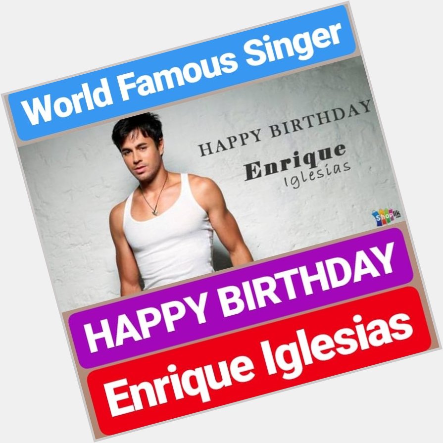 HAPPY BIRTHDAY Enrique Iglesias 