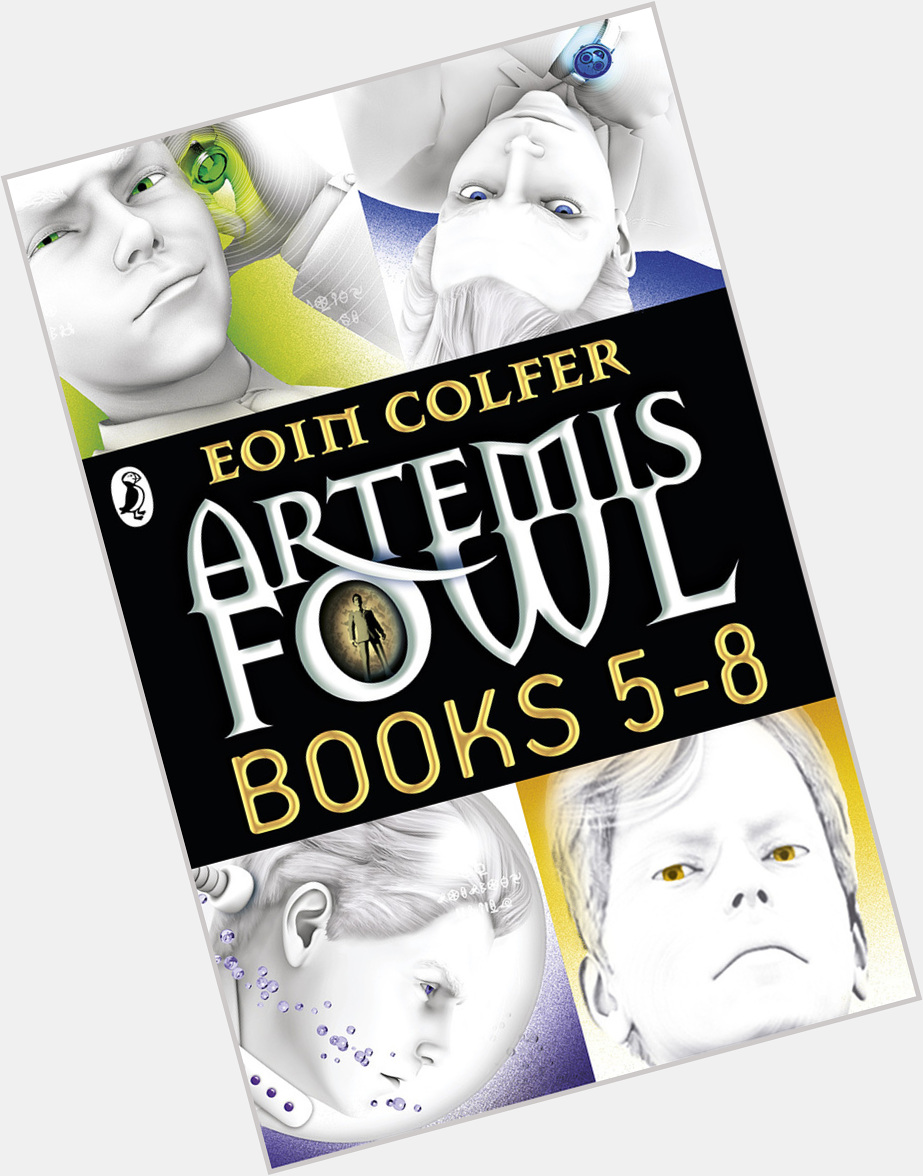  Birthday Eoin Colfer! Now s the time to read Artemis Fowl: Books 5-8 published by Puffin. 