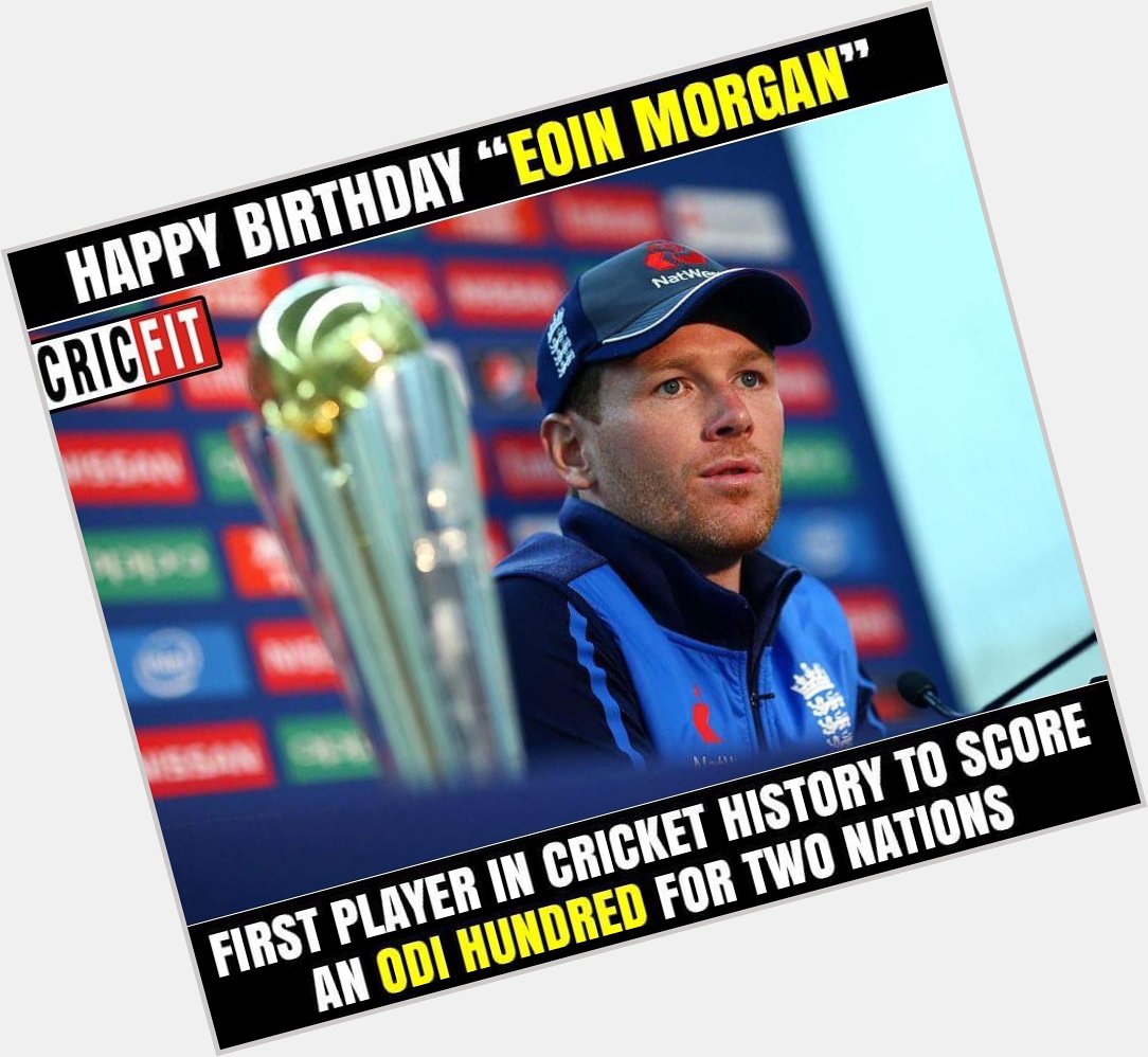 Happy birthday Eoin Morgan!! 