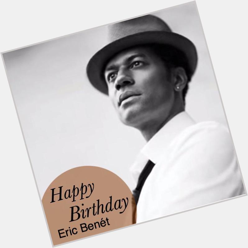 Join me in wishing Eric Benét a Happy Birthday! 