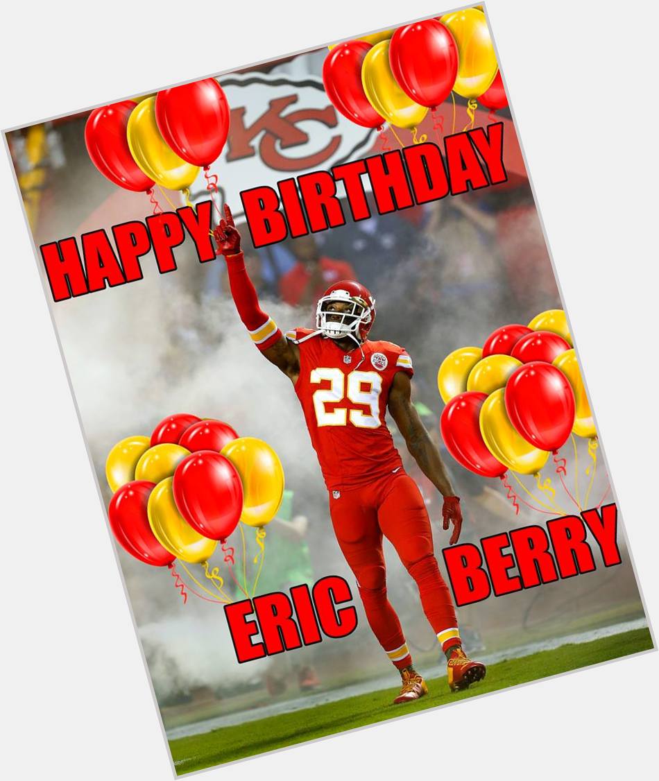 Happy Birthday Eric Berry You are the leader, and captain of our team!  