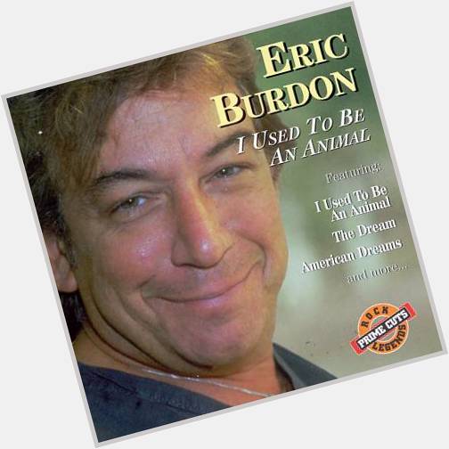 Happy Birthday Eric Burdon. 
