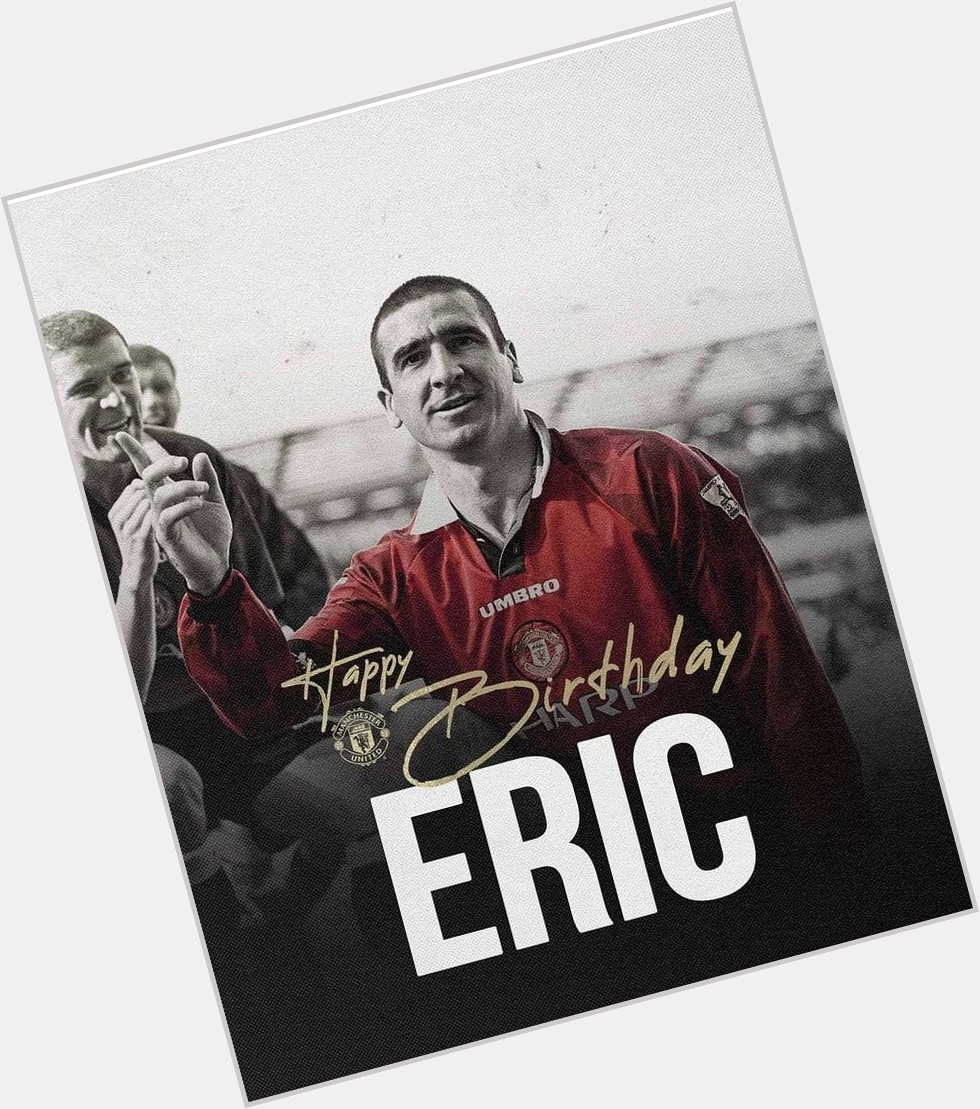 Happy Birthday to United legend, Eric Cantona!    