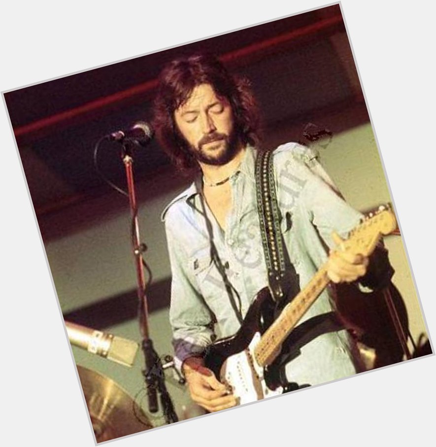 Happy birthday to guitar legend Eric Clapton, 72 today.    