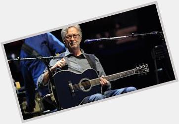 Happy 72nd birthday Eric Clapton 