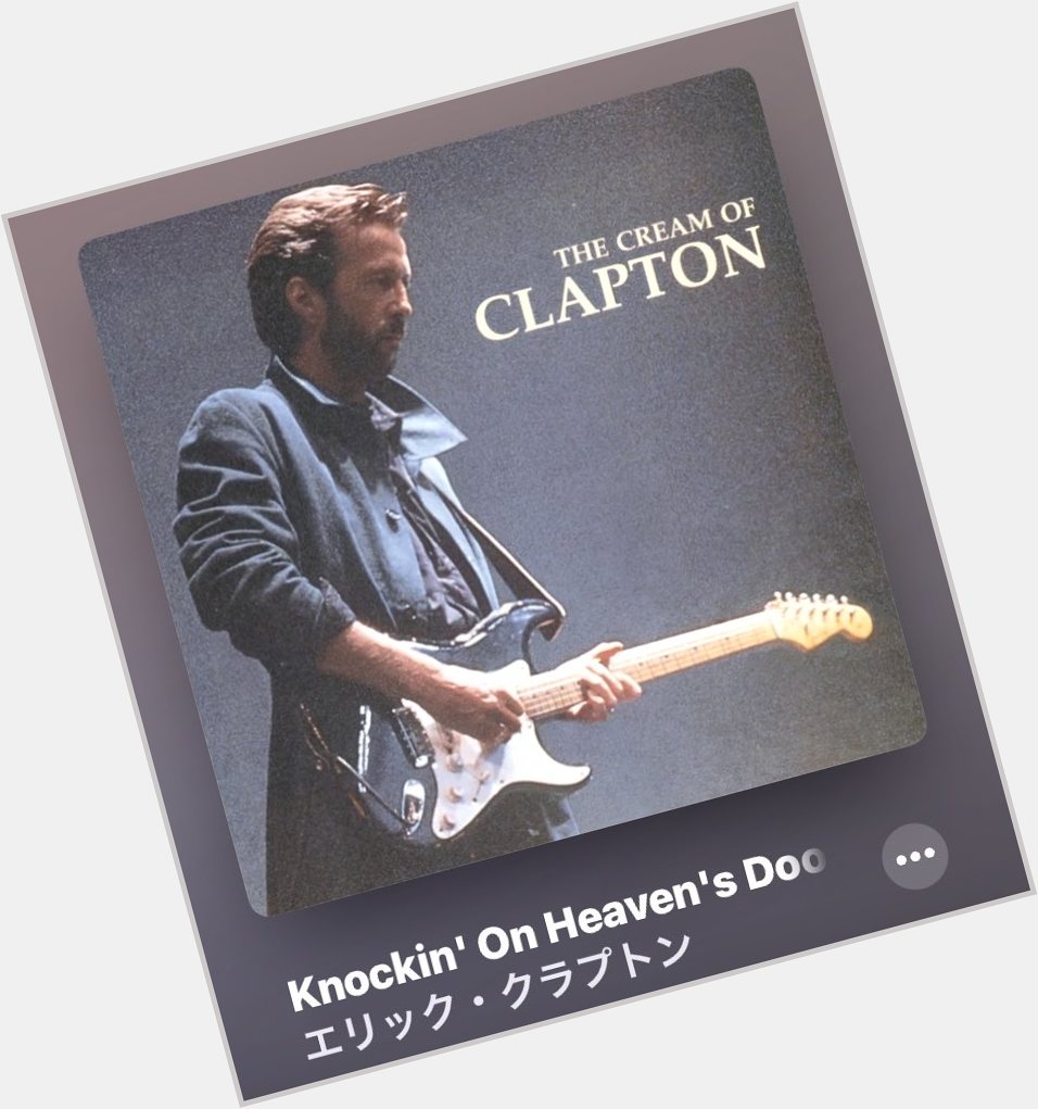Happy birthday
Eric Clapton 