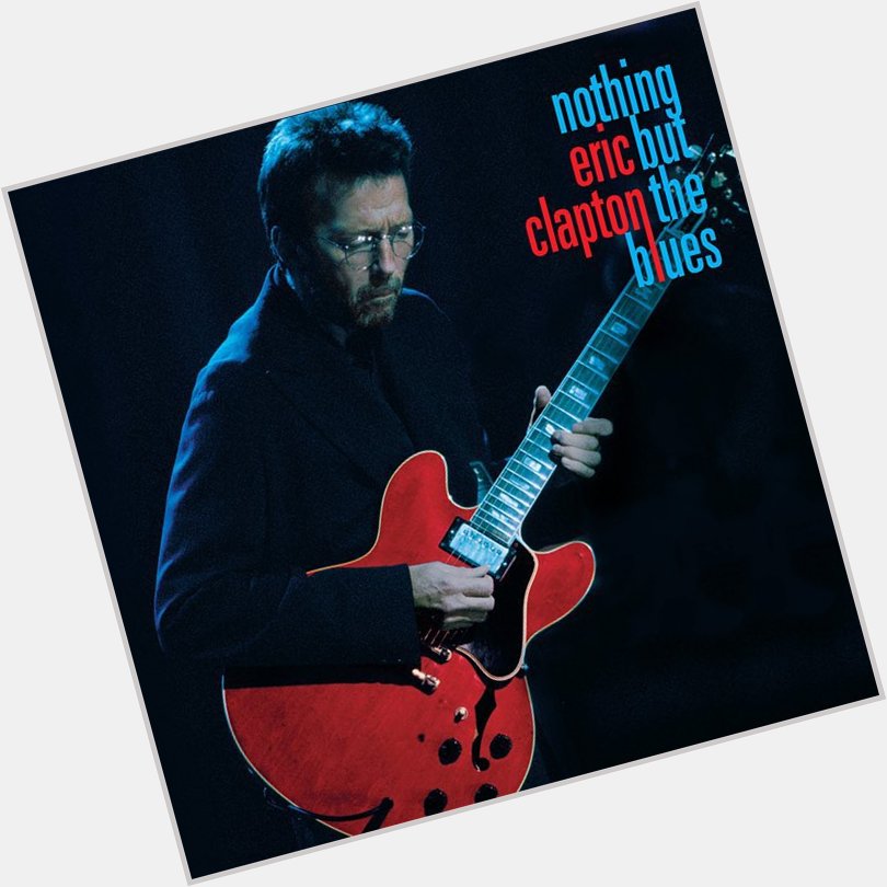   Happy birthday Eric Clapton   78 