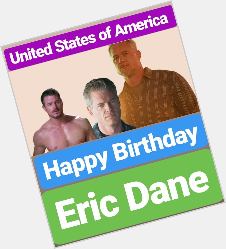 Happy Birthday 
Eric Dane  