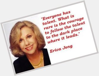 Happy Birthday Erica Jong born on this day in 1942.    