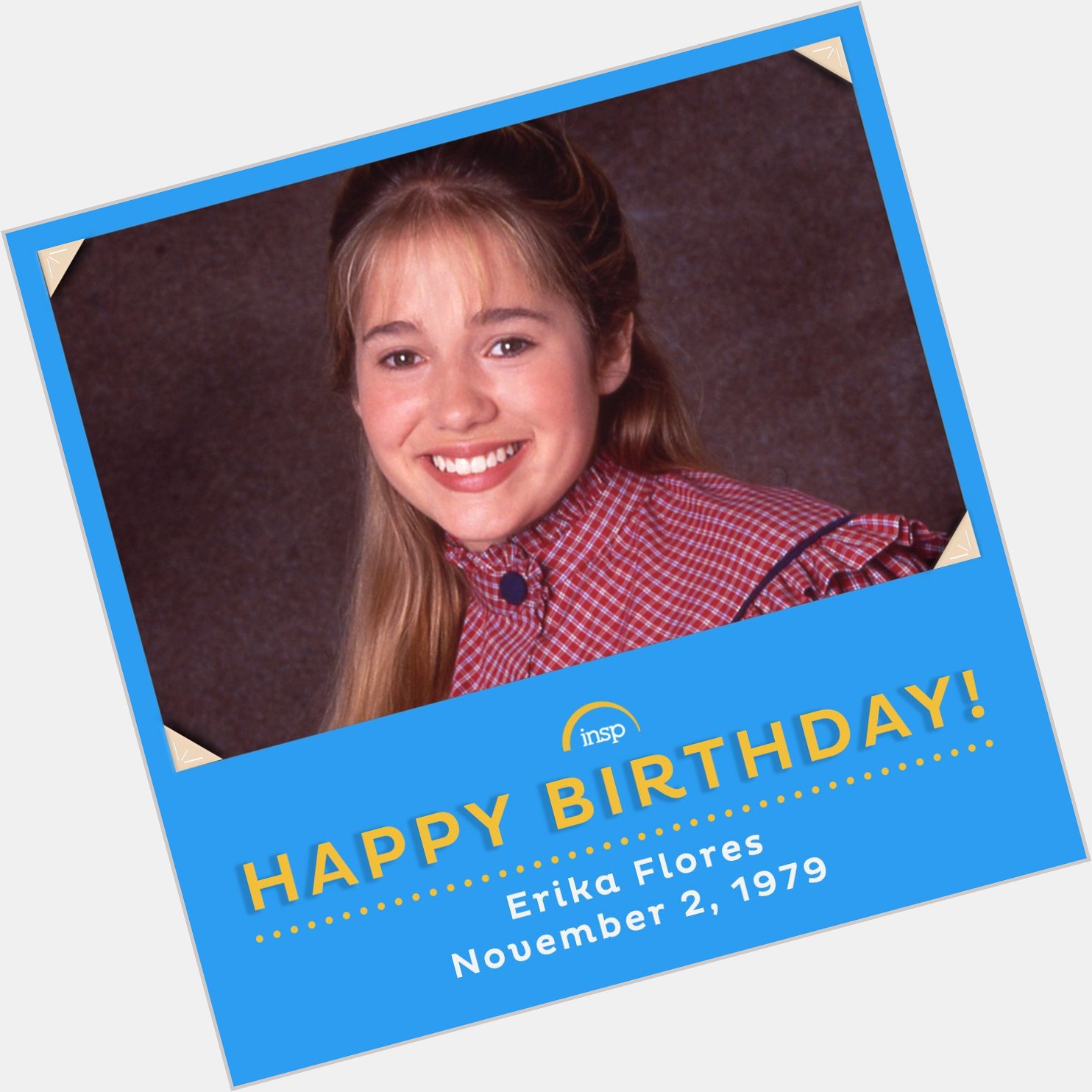 To wish Erika Flores of a happy birthday! Watch her as Colleen Cooper weeknights at 7 ET. 
