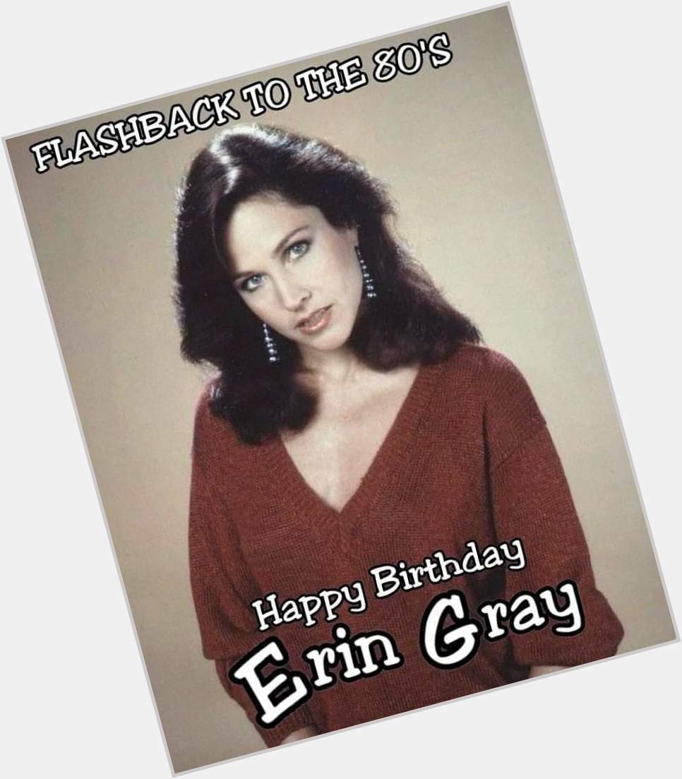 Happy Birthday! classic actress 
Erin Gray 
