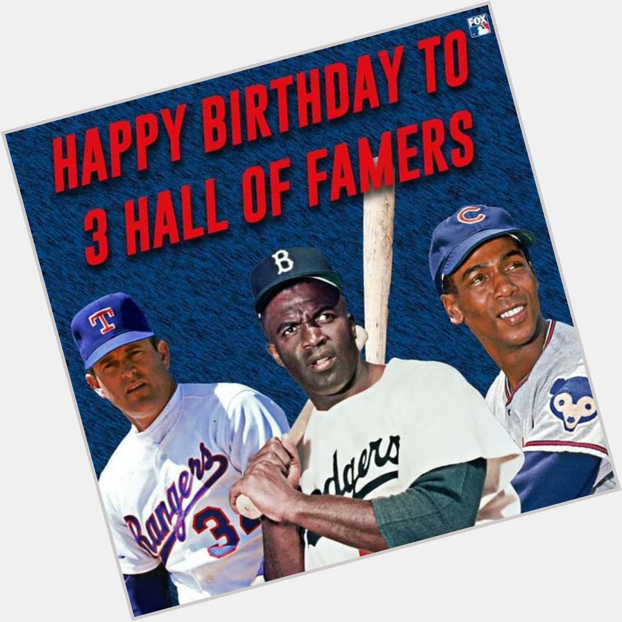 Happy Birthday to the MLB Hall Of Famers! Nolan Ryan, the late great Jackie Robinson, & the late great Ernie Banks. 