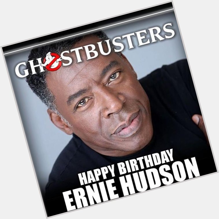 Happy 76th Birthday! Ernie Hudson 