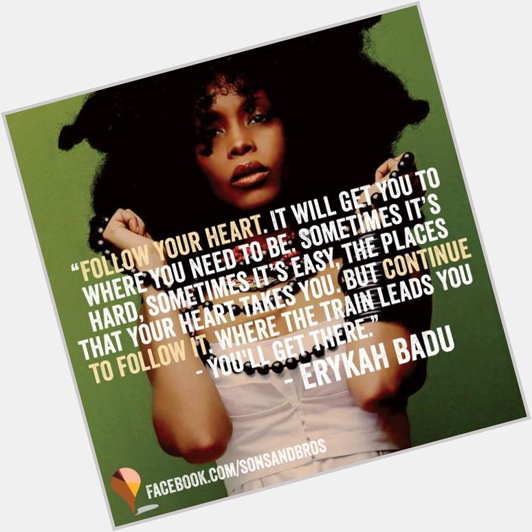 Happy Birthday to the amazing and talented, Erykah Badu! ( 