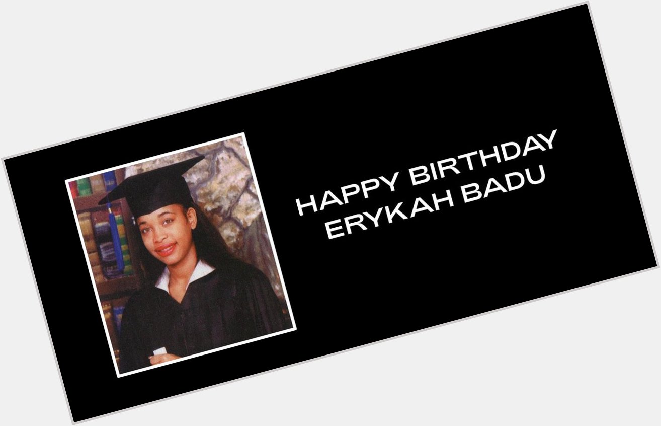  Happy Birthday Erykah Badu  