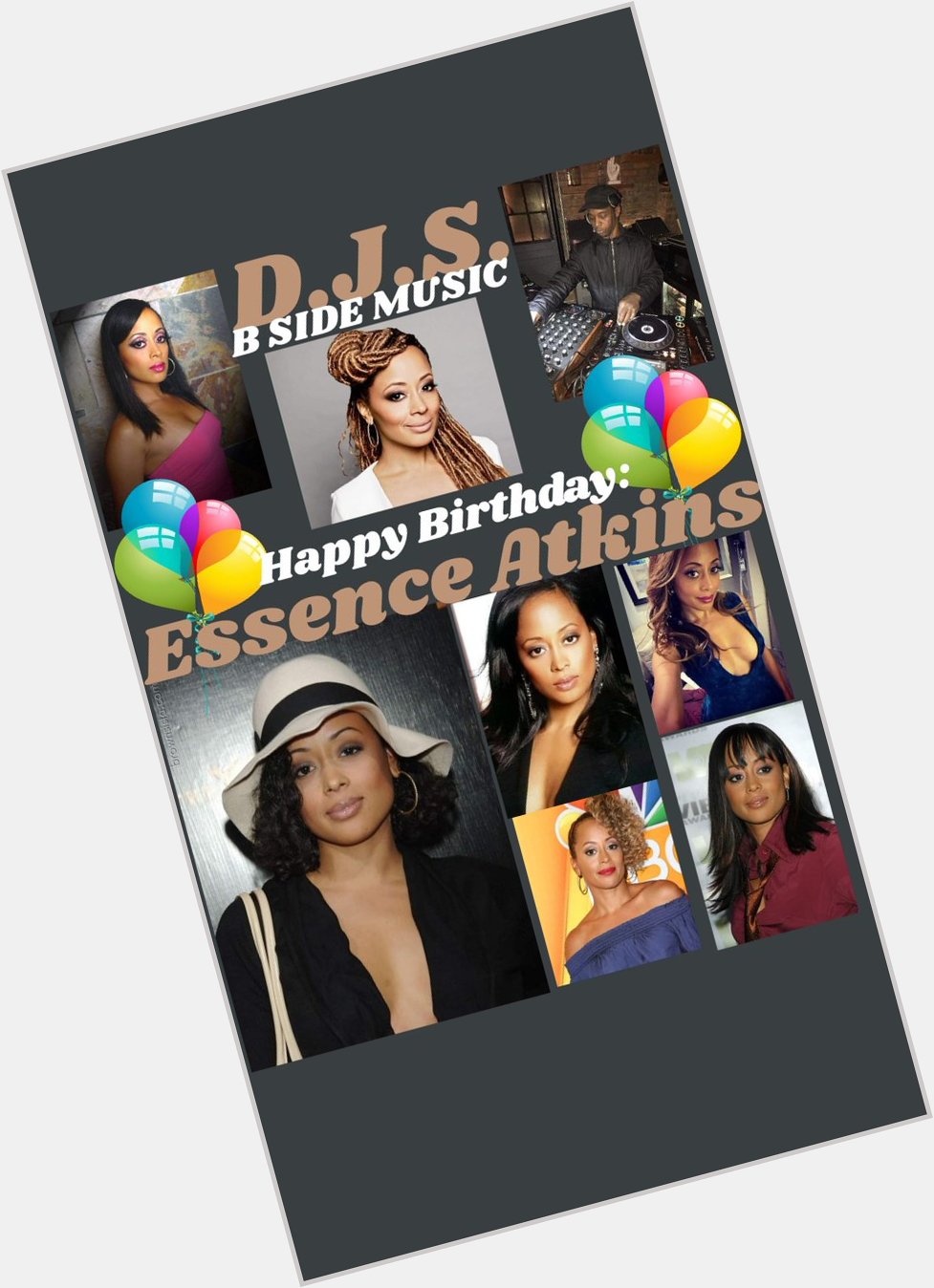 I(D.J.S.) saying Happy Birthday to Actress \"ESSENCE ATKINS\"!!!! 