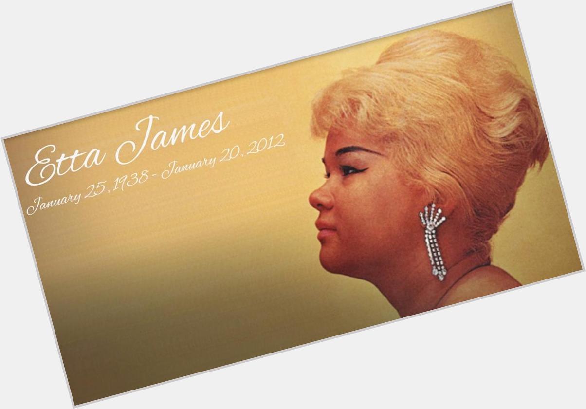 Happy Birthday to the beautiful and wonderful Etta James. 