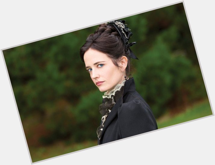 Happy birthday Eva Green! We really loved her in Penny Dreadful -  