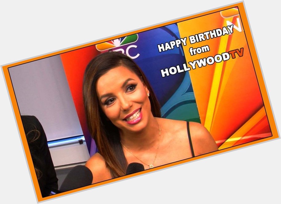 Happy Birthday Eva Longoria Hollywood TV  