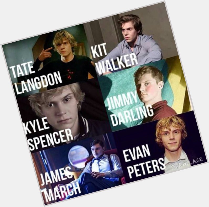Happy birthday to Tate, Kit, Kyle, Jimmy, Mr. March, and especially Evan Peters   