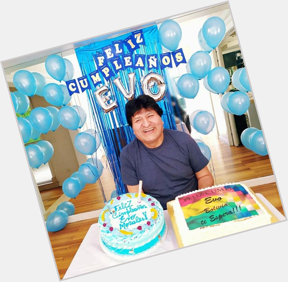 Happy birthday, Evo Morales! 