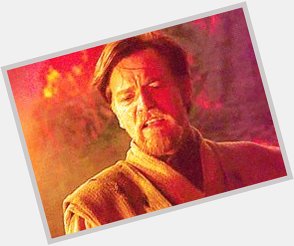 Happy birthday Ewan McGregor!

What\s your favorite Obi-Wan Kenobi line? 
