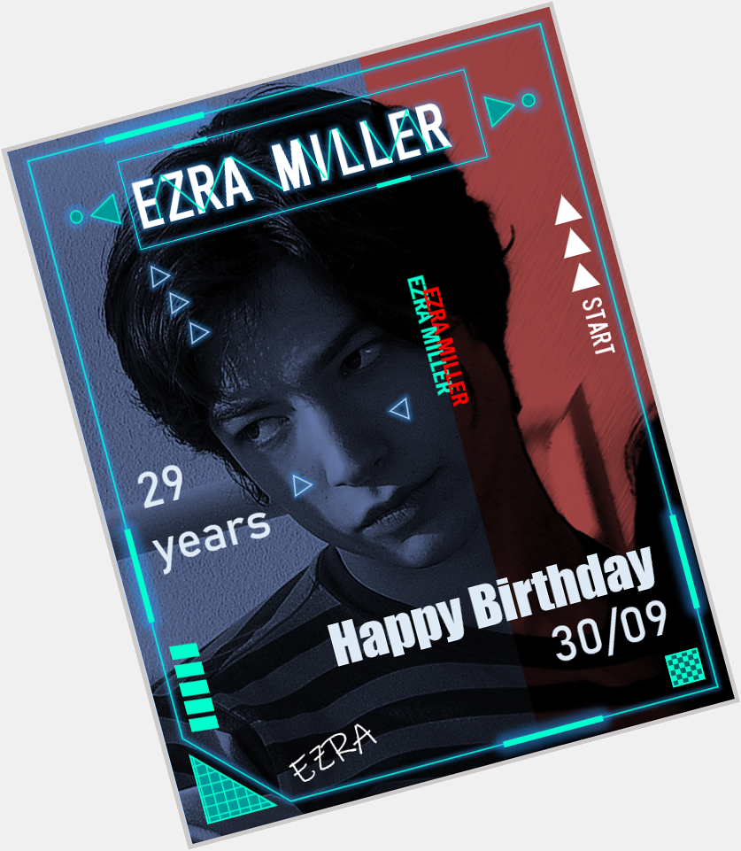 Happy birthday Ezra Miller. 