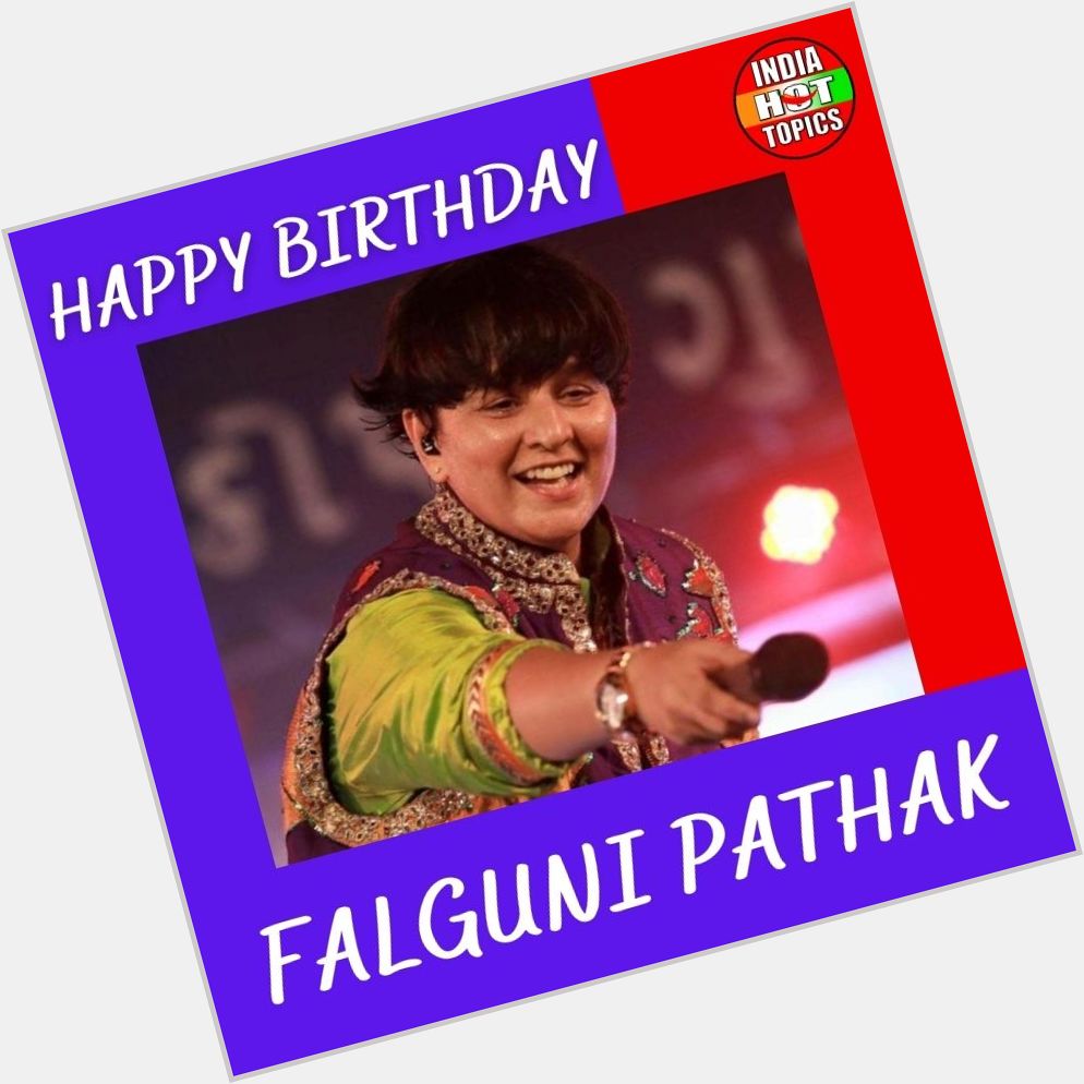 Happy Birthday Falguni Pathak ji 