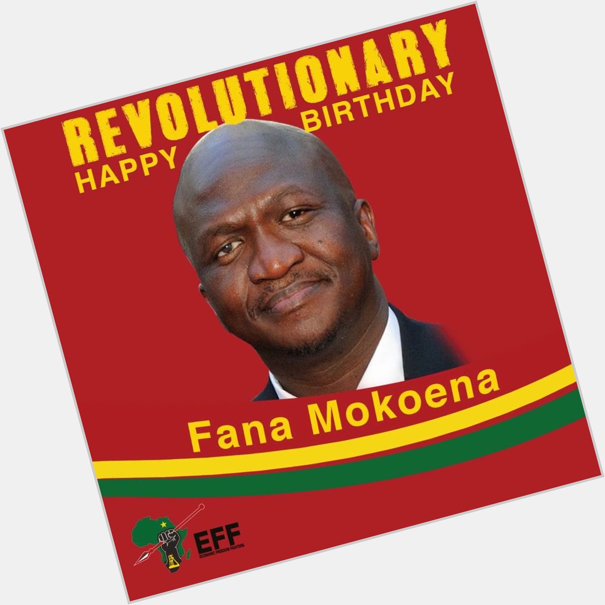 Happy revolutionary birthday Commissar Fana Mokoena  
